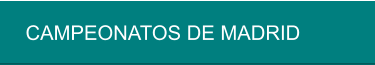 CAMPEONATOS DE MADRID