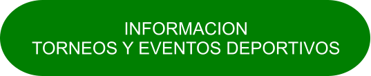 INFORMACION  TORNEOS Y EVENTOS DEPORTIVOS