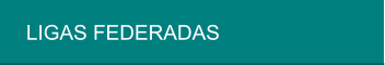 LIGAS FEDERADAS