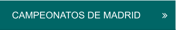 CAMPEONATOS DE MADRID