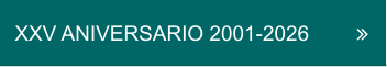 XXV ANIVERSARIO 2001-2026