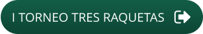 I TORNEO TRES RAQUETAS