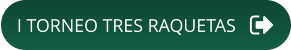 I TORNEO TRES RAQUETAS