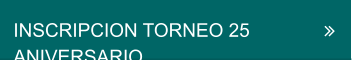 INSCRIPCION TORNEO 25 ANIVERSARIO