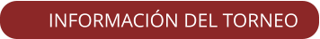 INFORMACIÓN DEL TORNEO