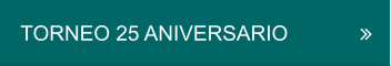 TORNEO 25 ANIVERSARIO