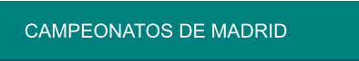 CAMPEONATOS DE MADRID