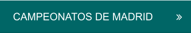 CAMPEONATOS DE MADRID