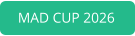 MAD CUP 2026