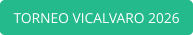 TORNEO VICALVARO 2026 TORNEO VICALVARO 2026