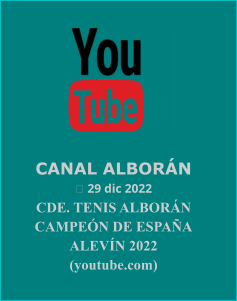 CANAL ALBORÁN  29 dic 2022 CDE. TENIS ALBORÁN CAMPEÓN DE ESPAÑA ALEVÍN 2022 (youtube.com)